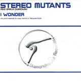 Stereo Mutants - I Wonder