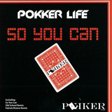 Pokker Life - So You Can