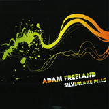 Adam Freeland - Silverlake Pills - Remixes