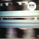 Om Unit - Transport Ep