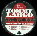 Tommy Largo - Certain Clubs Ep