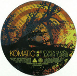 Komatic - The Open Choice / Earth Turns