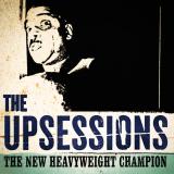 The Upsessions - The New Heavyweight Champion LP