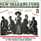 New Orleans Funk 3: - The Original Sound Of Funk: Two-Way-Pocky-Way, Gumbo Ya-Ya & The Mardi Gras Mambo