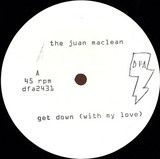 The Juan Maclean - Get Down (with My Love)
