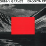 Sunny Graves - Erosion Ep