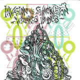 Invasion Vs. Shackleton - Wizards In Dub