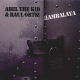 Abel The Kid + Raul Ortiz - Hambalaya