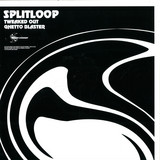 Splitloop - Tweaked Out/ghetto Blaster