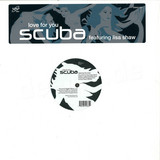 Scuba Feat. Lisa Shaw - Love For You