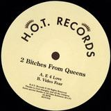 2 Bitches From Queens - H.o.t. Records 002 (vinyl Only)