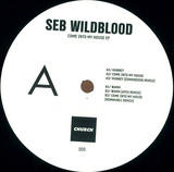 Seb Wildblood - Come Into My House Ep