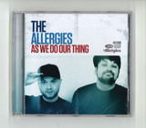 The Allergies - As We Do Our Thing Cd