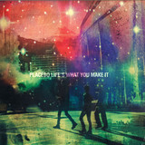 Placebo - Life's What You Make It