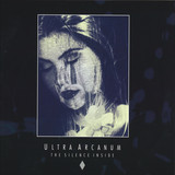 Ultra Arcanum - The Silence Inside Lp