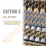 Factor E Feat. Dj Wires - Amazing