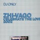 Zhi-vago - Celebrate The Love 2002