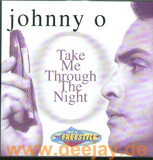 Johnny O - Take Me Through The Night