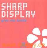 Sharp Display - Give Me Tonite