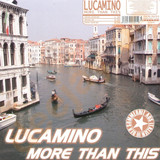 Lucamino - More Than This