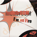 Monoroom - I'm On Fire