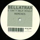 Bellatrax - I Can't Help Myself Remixes