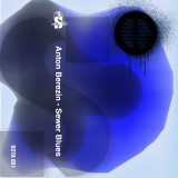 Anton Berezin - Sewer Blues