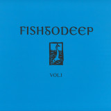 Fish Go Deep - Vol. 1