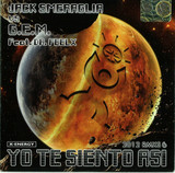 Jack Smeraglia Vs. G.e.m. Feat. Dr. Feelx - Yo Te Siento Asi
