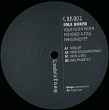 Paul Birken - Your Filthy Filter Fathered A Foul Frequency Ep