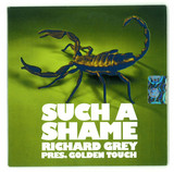 Richard Grey Pres. Golden Touc - Such A Shame *mcd*