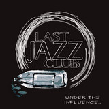 Last Jazz Club - Under The Influence