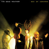 The Dead Weather - Sea Of Cowards