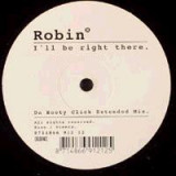 Robin - I'll Be Right There