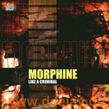 Morphine - Like A Criminal Ep