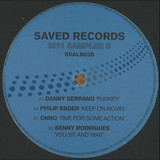 Danny Serrano / Philip Bader / B Rodrigues V - Saved 2011 Sampler Part 2