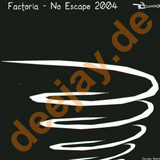 Factoria - No Escape 2004 Mixes