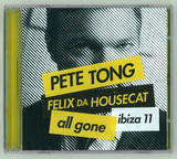 Pete Tong & Felix Da Housecat - All Gone Ibiza 11