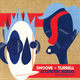 Smoove & Turrell - Eccentric Audio