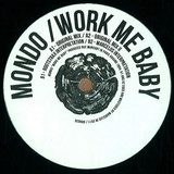 Mondo - Work Me Baby