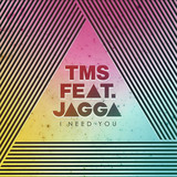 Tms Ft. Jagga - I Need You