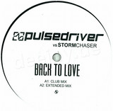 Pulsedriver Vs. Stormchaser - Back To Love