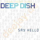 Deep Dish - Say Hello 2x12" 1