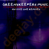 Greenskeepers Music - On The Line Remixes