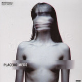 Placebo - Meds