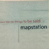 Mapstation - Distance Told Me Things To Be