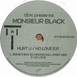 I.b.m. Pres. Monsieur Black - Hurt U