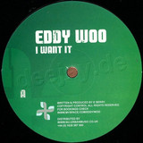 Eddy Woo - I Want It / Don't Be Shy