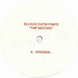 Bleach Eatin Pimps - The Mistake