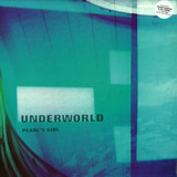 Underworld - Pearl's Girl
